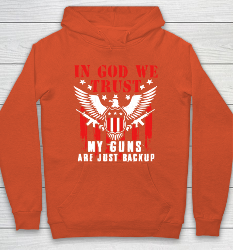 Veteran Shirt In God We Trust My Guns Are Just Backup Defend Second Amendment Flag Rifle AR 15 Gun Rights Hoodie 3