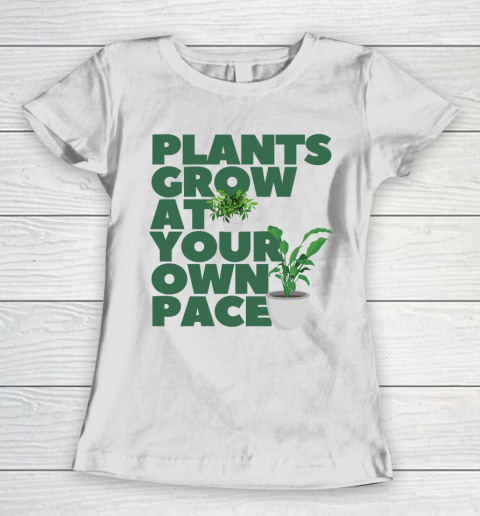 Plants Grow At Your Own Pace Shirts Women's T-Shirt