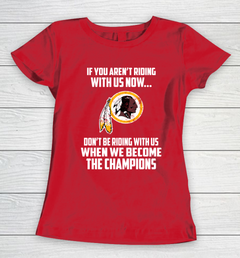 NFL Washington Redskins Football We Become The Champions Women's T-Shirt 9