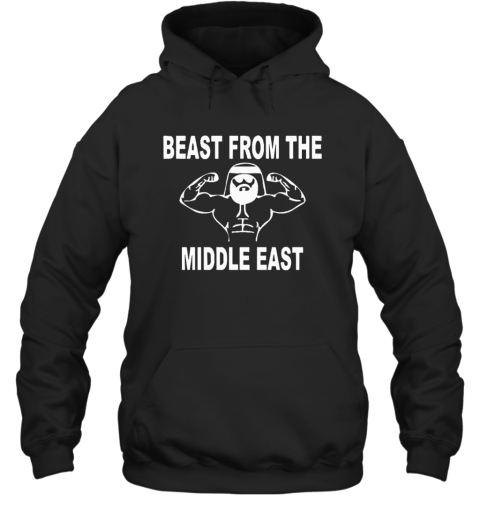 Beast From The Middle East, Funny Middle Eastern Hoodie