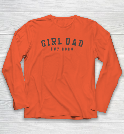 Girl Dad Est 2023 Dad To Be Gifts Father's Day New Baby Girl Long Sleeve T-Shirt 3