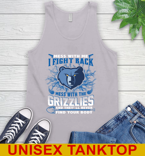 NBA Basketball Memphis Grizzlies Mess With Me I Fight Back Mess With My Team And They'll Never Find Your Body Shirt Tank Top 3