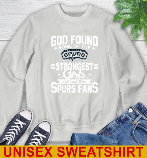 San Antonio Spurs NBA Basketball God Found Some Of The Strongest Girls Adoring Fans Sweatshirt 5