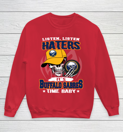 Listen Haters It is SABRES Time Baby NHL Youth Sweatshirt 7