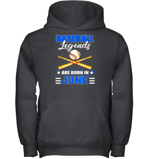 Baseball Legend Are Born In June Youth Hoodie