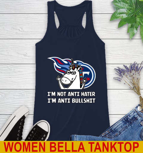 Tennessee Titans NFL Football Unicorn I'm Not Anti Hater I'm Anti Bullshit Racerback Tank 11