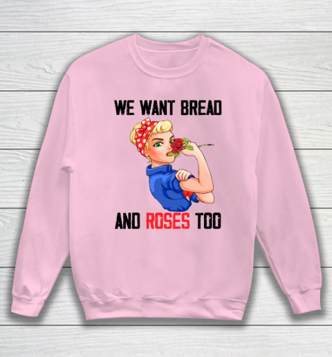 We Want Bread And Roses Too Shirt Sweatshirt 5