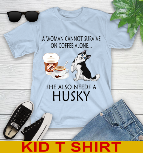 Women cannot survive on coffee alone she also need a HUSKY tshirt 90