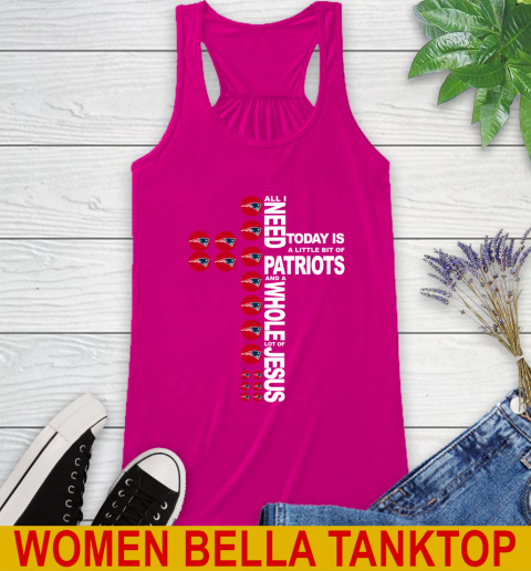 NFL All I Need Today Is A Little Bit Of New England Patriots Cross Shirt Racerback Tank 6