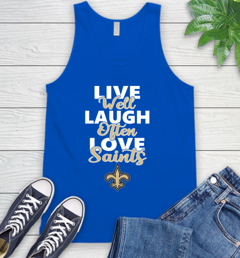NFL Football New Orleans Saints Live Well Laugh Often Love Shirt Tank Top 4