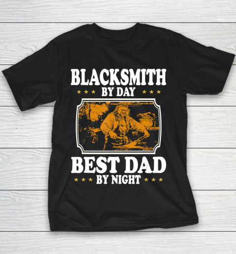 Father gift shirt Vintage Blacksmith by day best Dad by night lovers gift papa T Shirt Youth T-Shirt