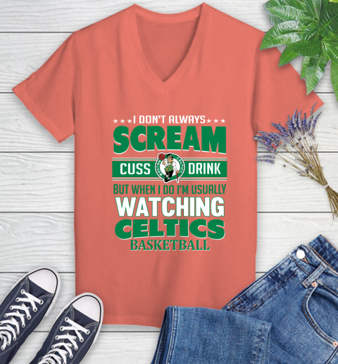 Boston Celtics NBA Basketball I Scream Cuss Drink When I'm Watching My Team Women's V-Neck T-Shirt 6