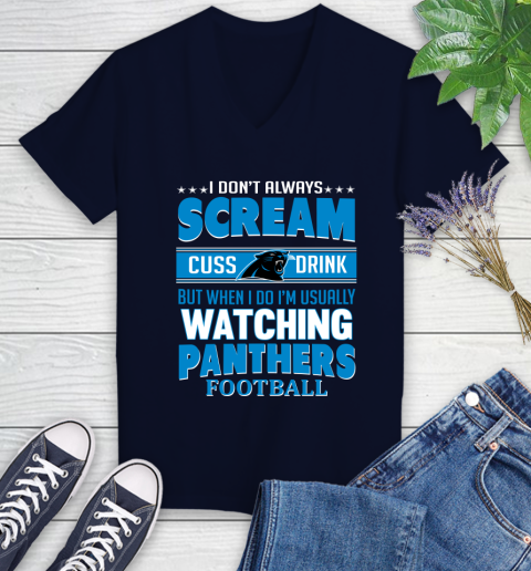 Carolina Panthers NFL Football I Scream Cuss Drink When I'm Watching My Team Women's V-Neck T-Shirt 2