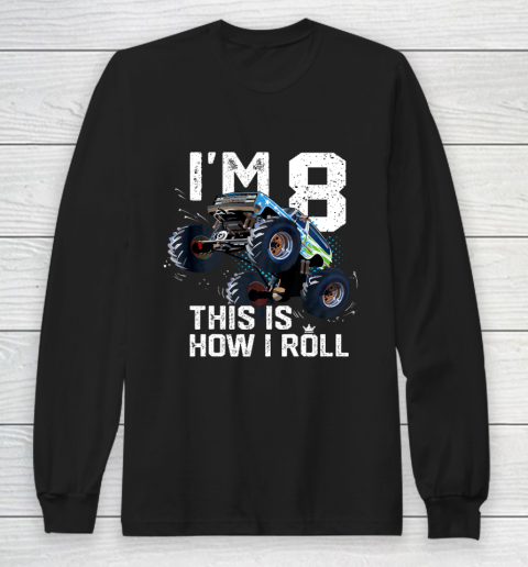 Kids I'm 8 This is How I Roll Monster Truck 8th Birthday Boy Gift 8 Year Old Long Sleeve T-Shirt