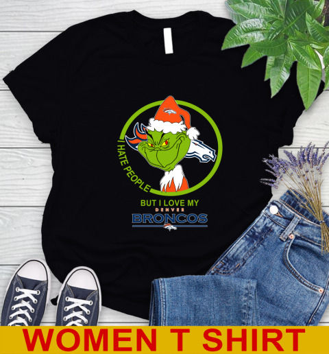 Denver Broncos NFL Christmas Grinch I Hate People But I Love My Favorite Football Team Women's T-Shirt 2