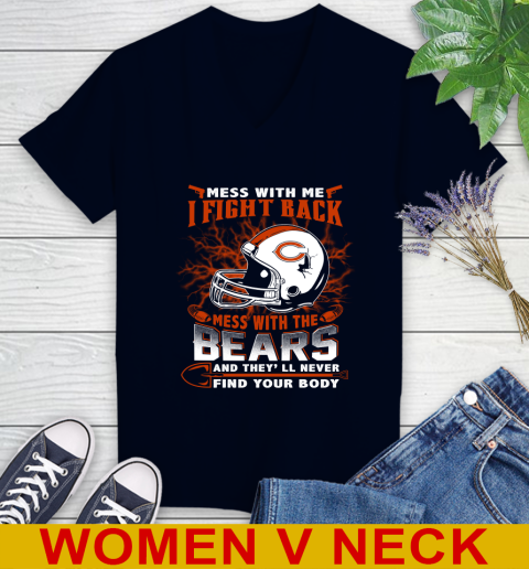 NFL Football Chicago Bears Mess With Me I Fight Back Mess With My Team And They'll Never Find Your Body Shirt Women's V-Neck T-Shirt 2