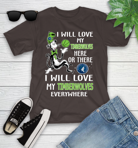 NBA Basketball Minnesota Timberwolves I Will Love My Timberwolves Everywhere Dr Seuss Shirt Youth T-Shirt 6