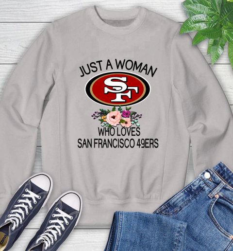 NFL Just A Woman Who Loves San Francisco 49ers Football Sports Sweatshirt 9