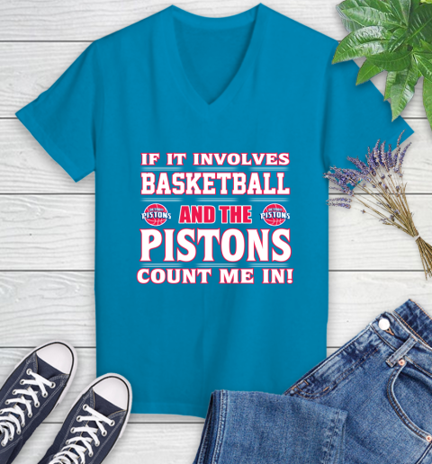 NBA If It Involves Basketball And Detroit Pistons Count Me In Sports Women's V-Neck T-Shirt 7