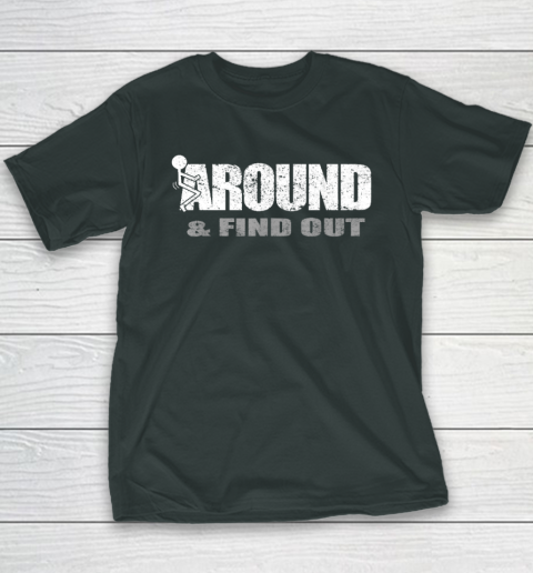 Fuck Around And Find Out Funny Youth T-Shirt 3