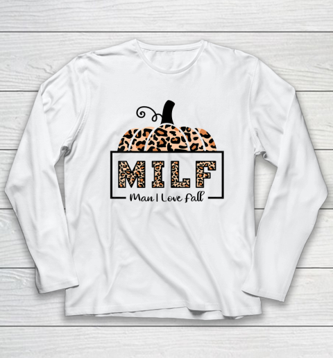 MILF Man I Love Fall Funny Woman Autumn Seasons Lover Long Sleeve T-Shirt