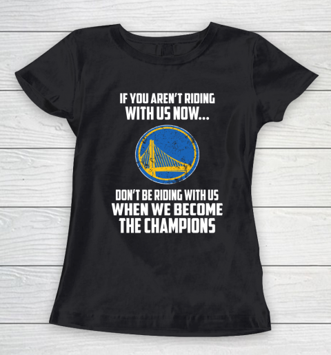 NBA Golden State Warriors Basketball We Become The Champions Women's T-Shirt