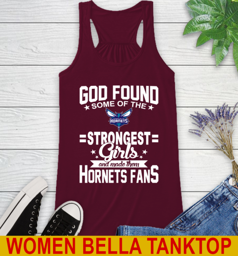 Charlotte Hornets NBA Basketball God Found Some Of The Strongest Girls Adoring Fans Racerback Tank 2