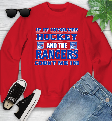 NHL If It Involves Hockey And The New York Rangers Count Me In Sports Youth Sweatshirt 9