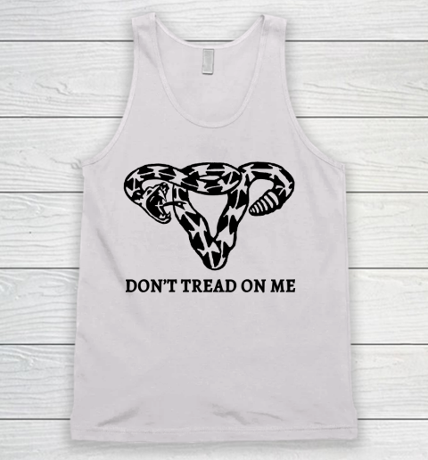 Don't Tread On Me Uterus Shirt Women's Reproductive Right To Choose Pro Choice Tank Top