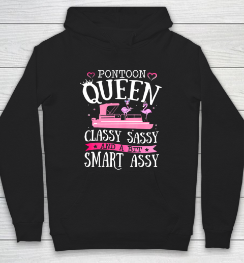 PONTOON QUEEN CLASSY SASSY and a bit Smart ASSY Lake Life Hoodie