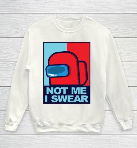Among Us Game Shirt Among with Us Not Me I Swear Gamer Lovers Youth Sweatshirt