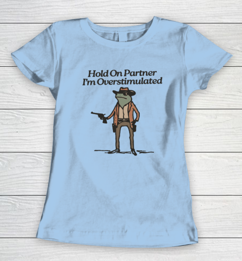 Hold On Partner I'm Overstimulated Cowboy Frog Vintage Women's T-Shirt 4