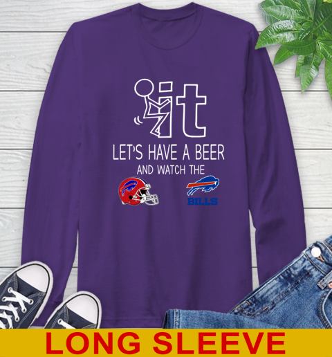 Buffalo Bills Football NFL Let's Have A Beer And Watch Your Team Sports Long Sleeve T-Shirt 5
