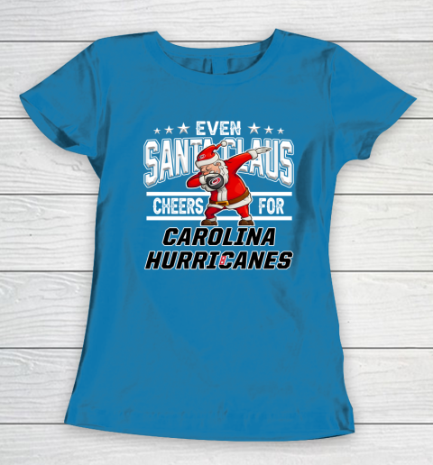 Carolina Hurricanes Even Santa Claus Cheers For Christmas NHL Women's T-Shirt 6