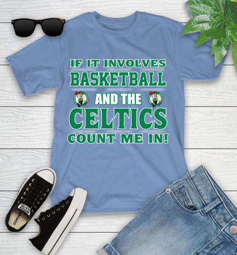 NBA If It Involves Basketball And Boston Celtics Count Me In Sports Youth T-Shirt 11