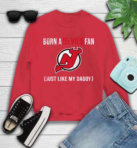 NHL New Jersey Devils Hockey Loyal Fan Just Like My Daddy Shirt Youth Sweatshirt 6