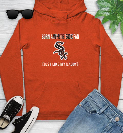 MLB Baseball Chicago White Sox Loyal Fan Just Like My Daddy Shirt Youth Hoodie 4