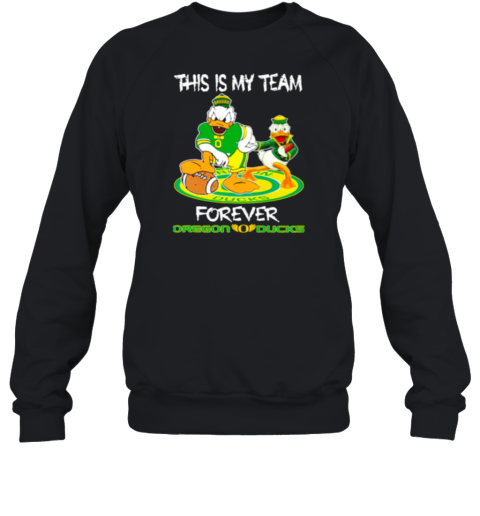 This is my team forever Oregon Ducks football 2024 Sweatshirt