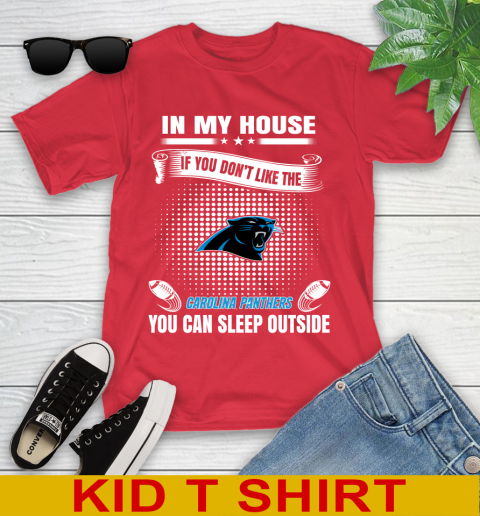 Carolina Panthers NFL Football In My House If You Don't Like The Panthers You Can Sleep Outside Shirt Youth T-Shirt 11