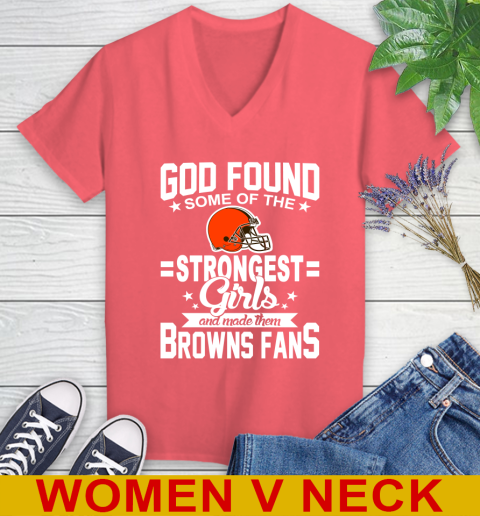 Cleveland Browns NFL Football God Found Some Of The Strongest Girls Adoring Fans Women's V-Neck T-Shirt 6