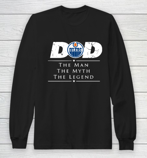 Edmonton Oilers NHL Ice Hockey Dad The Man The Myth The Legend Long Sleeve T-Shirt