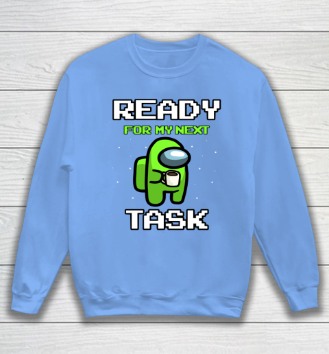 Among Us Shirt Ready For Work Green Sweatshirt 7