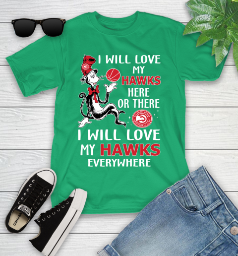 NBA Basketball Atlanta Hawks I Will Love My Hawks Everywhere Dr Seuss Shirt Youth T-Shirt 7