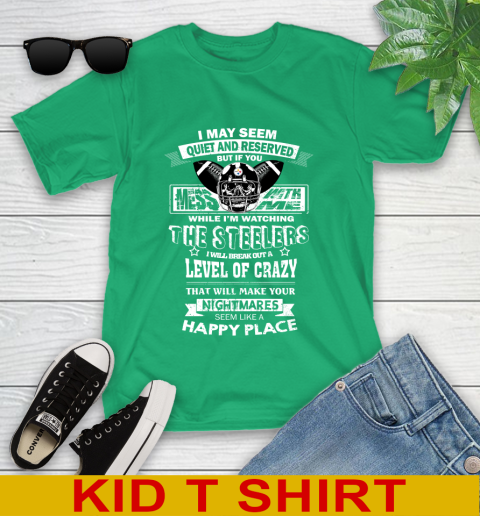 Pittsburgh Steelers NFL Football If You Mess With Me While I'm Watching My Team Youth T-Shirt 7
