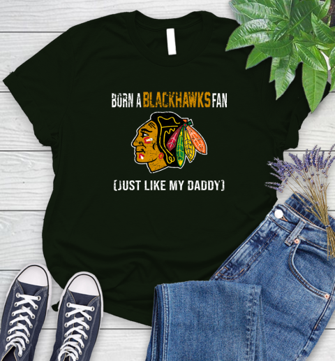 NHL Chicago Blackhawks Hockey Loyal Fan Just Like My Daddy Shirt Women's T-Shirt 5