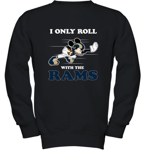NFL Mickey Mouse I Only Roll With Los Angeles Rams Youth Sweatshirt
