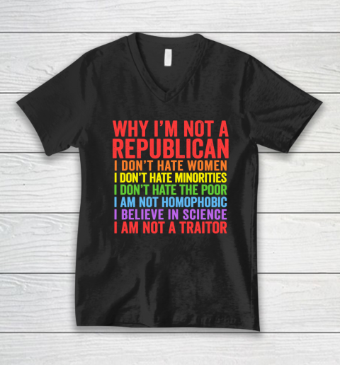 Why I'm Not A Republican V-Neck T-Shirt