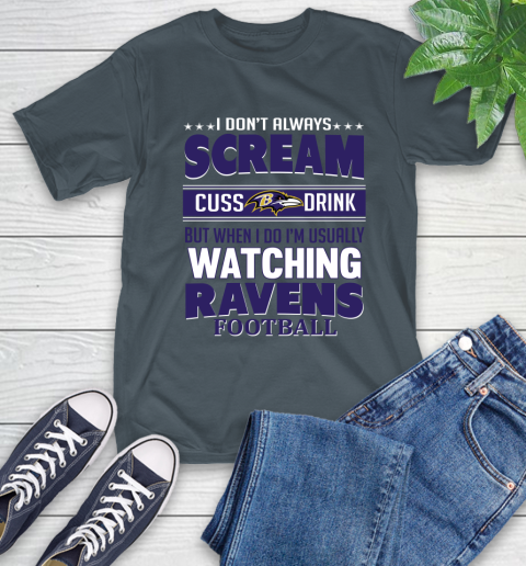 Baltimore Ravens NFL Football I Scream Cuss Drink When I'm Watching My Team T-Shirt 10