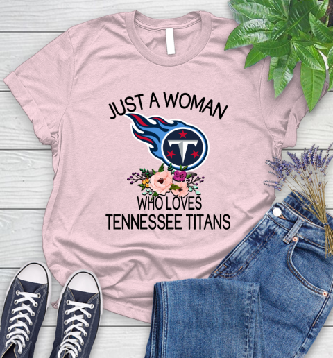 NFL Just A Woman Who Loves Tennessee Titans Football Sports Women's T-Shirt 8