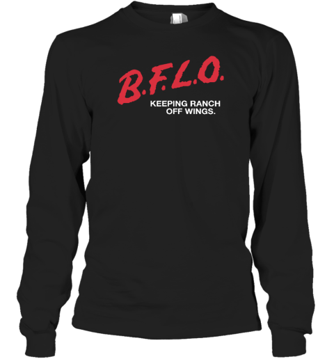 B.F.L.O. Keeping Ranch Off Wings Long Sleeve T